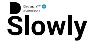 Slowly Synonyms | Thesaurus | Similar Words 