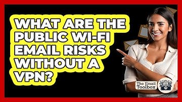 What Are The Public Wi-Fi Email Risks Without A VPN? - TheEmailToolbox.com