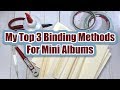 My Top 3 Binding Methods for Mini Albums | Paper Crafting