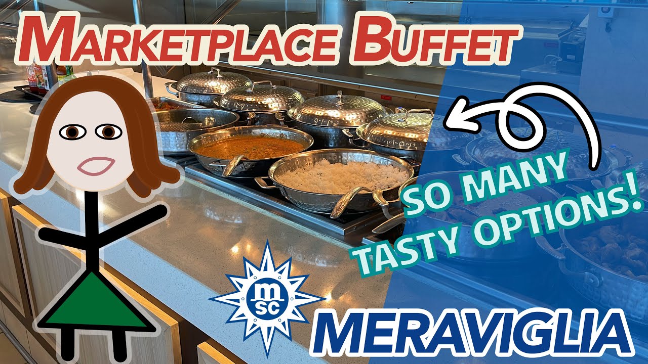 All the Buffet Food (FREE!) - Breakfast, Lunch, and Dinner on the MSC Meraviglia