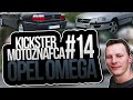 Opel Omega B i BFL - Kickster MotoznaFca #14