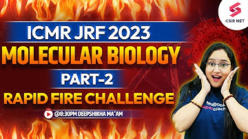 ICMR JRF 2023 | Molecular Biology Rapid Fire Challenge | Imp Questions (Part-2) | Deepshikha Ma