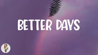 NEIKED - Better Days (Lyrics)