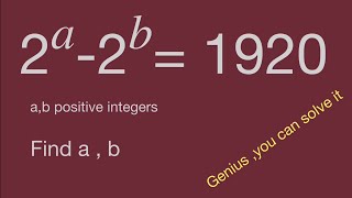 Algebra problem,Math Olympiad,2^a-2^b=1920,mathskills,math tricks.math exercise,exponential equation