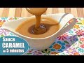 Sauce caramel maison en moins de 5 minutes facile rapide et inratable