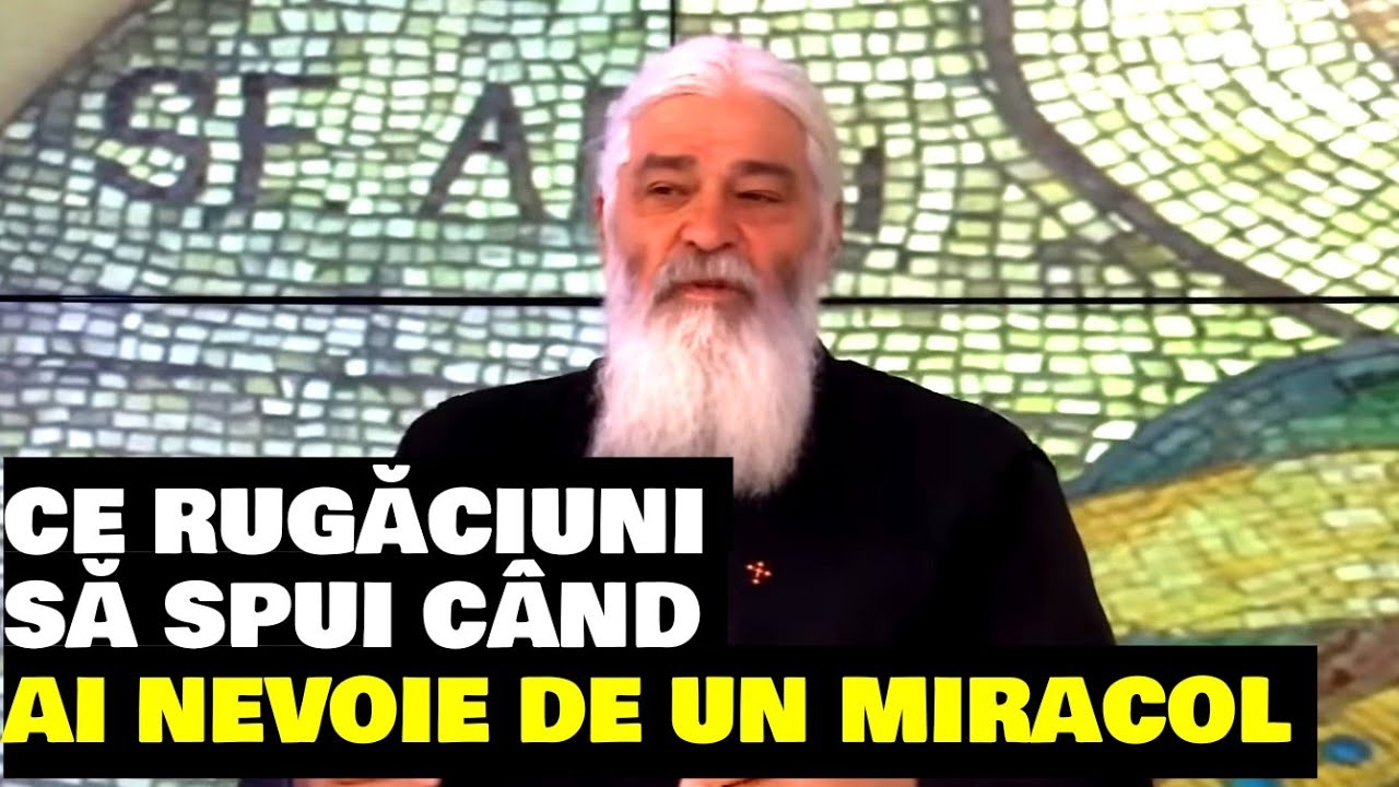 Rugăciuni puternice. Ce rugăciuni să spui când ai nevoie de un miracol -  Parintele Calistrat