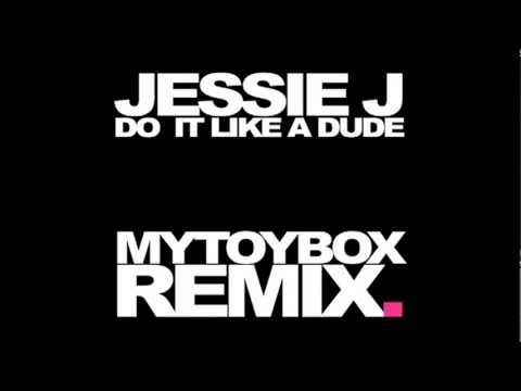JESSIE J - DO IT LIKE A DUDE (MYTOYBOX REMIX)