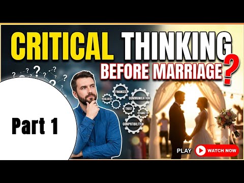 Part 1- Critical Thinking | Marriage Decisions #iq #love #bonding 