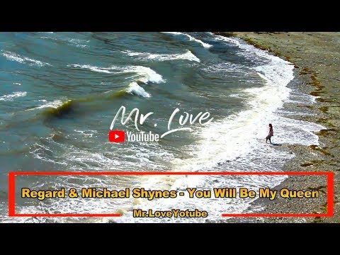 Regard, Michael Shynes - You Will Be My Queen