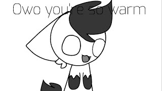 Owo you're so warm (shitpost animation) 16 