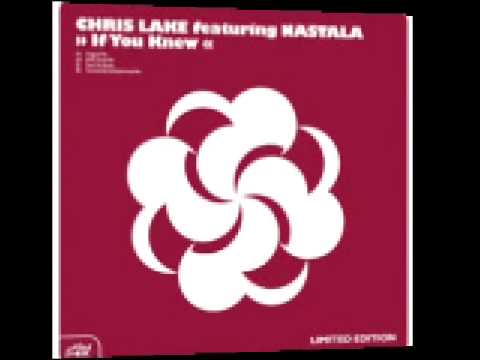 Chris Lake feat. Nastala - If You Knew (Original Mix)