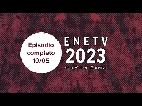 #ENETV 23 - CAP 10 - 10/05/2023