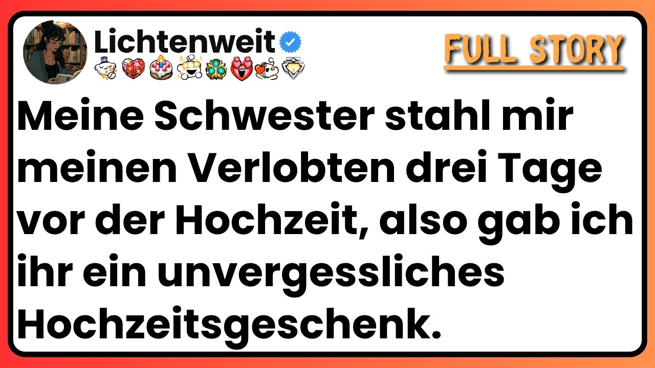 Meine Schwester verkündete ihre Verlobung drei Wochen, nachdem ich ihr die Scheune gezeigt hatte, die ich für meine eigene Hochzeit gebucht hatte. „Ich denke an nächsten Herbst", sagte sie...