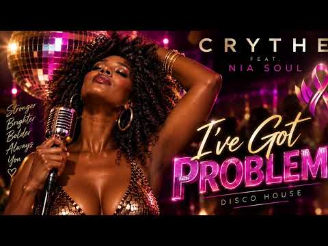 CRYTHE feat. Nia Soul – I’ve Got Problems | Disco House 2026