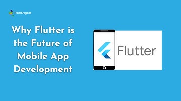 Flutter App Development Explained: Why It
