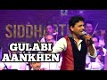 Gulabi aankhen jo teri dekhi  sarvesh mishra  morafi  siddharth entertainers