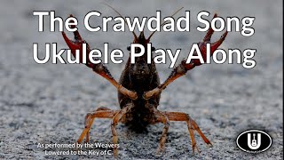 ukeplayalongs: The Crawdad Song - The Weavers - Key of C