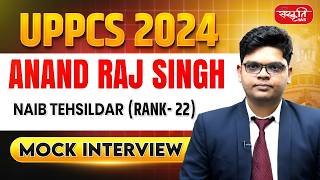 Anand Raj Singh (Naib Tehsildar) - Rank 22 | UPPCS Result 2024 | UPPCS Topper | Mock Interview