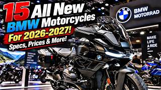 15 All New BMW Motorcycles For 2026-2027! Specs, Prices & More!