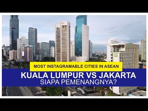 Kuala Lumpur Vs Jakarta Kota Mana Yang Paling Instagramable Di Asean Youtube Kuala Lumpur Vs Jakarta Kota Mana Yang Paling Instagramable Di Asean Youtube