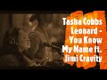 Tasha Cobbs Leonard - You Know My Name ft  Jimi Cravity