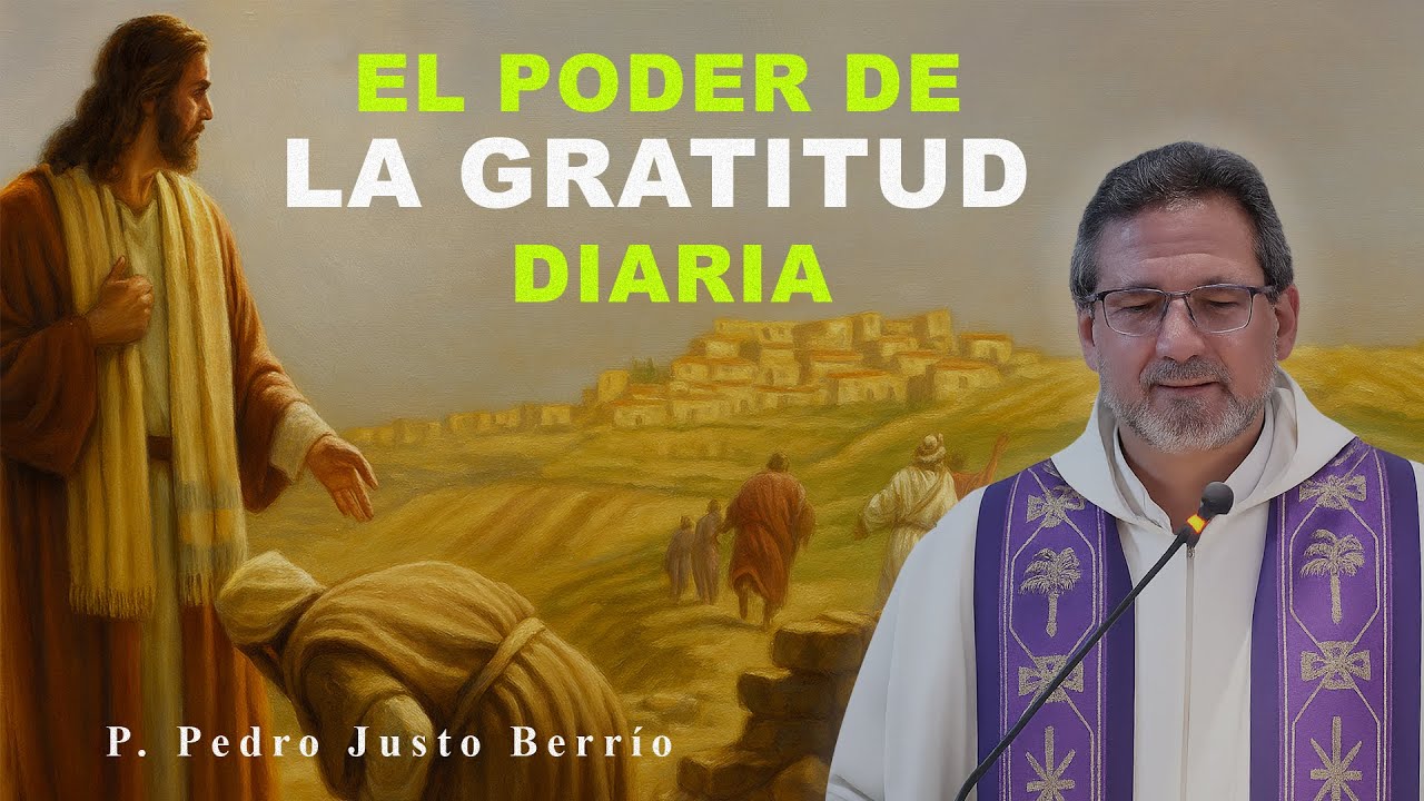 EL PODER DE LA GRATITUD DIARIA | P. Pedro Justo Berrío - YouTube