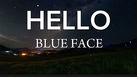 Blue Face _ Hello (official lyrics video)