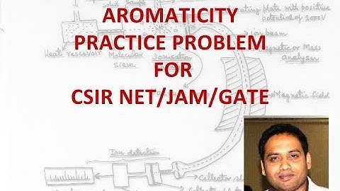 Part 3: Aromaticity (Practice Problems) for CSIR NET/GATE/JAM