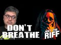 Don&#39;t Breathe | Just the Riff