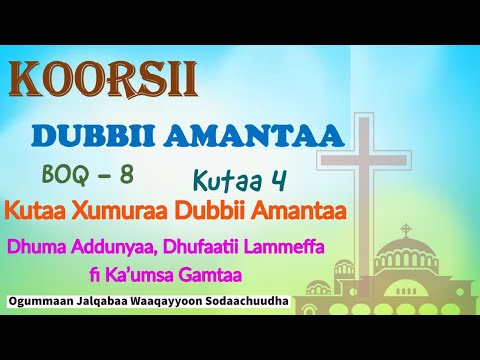 Dhuma Addunyaa Dhufaatii Lammeffa Fi Ka Umsa Gamtaa Dubbii Amantaa B8 K4