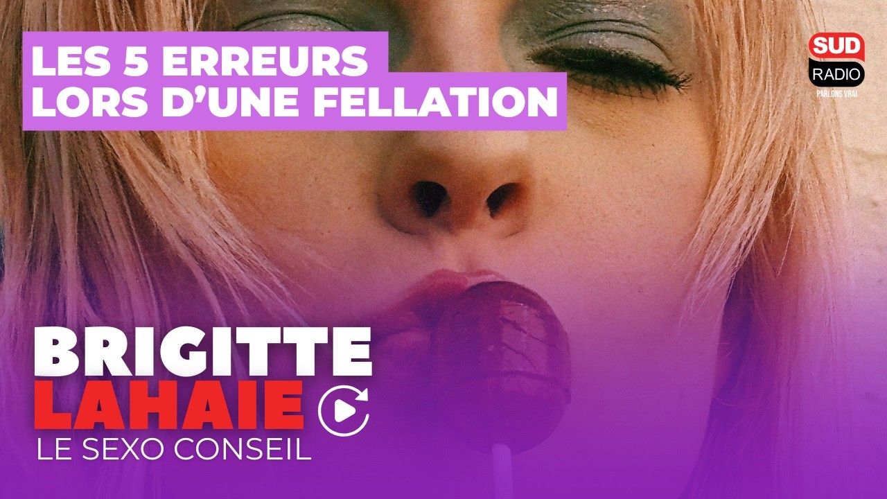 Les 5 erreurs lors d’une fellation - Le sexo conseil