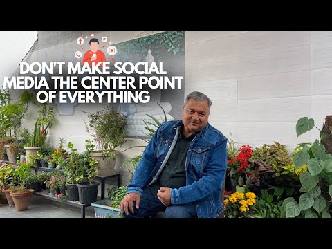 Don't make social media the center point of everything