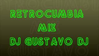 CUMBIA RETRO MIX 5 DJ GUSTAVO