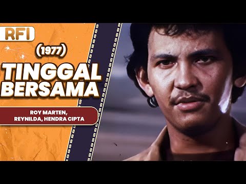 TINGGAL BERSAMA 1977 FULL MOVIE HD ROY MARTEN REYNILDA HENDRA CIPTA