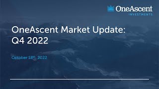 OneAscent Quarterly Market Update Webinar - Q4 2022 - Full Recording