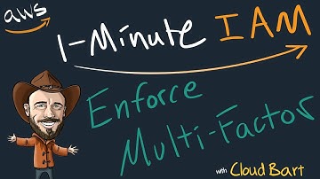 Enforcing Multi-Factor Auth at AWS - 1-Minute IAM Lesson