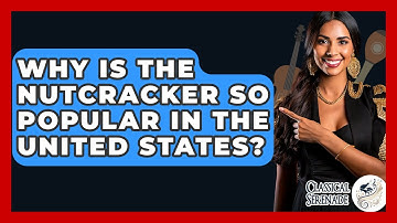 Why Is The Nutcracker So Popular In The United States? - Classical Serenade