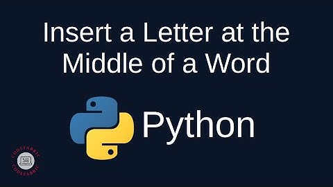 Python Problem Solving - Strings: 1. Insert a Letter at the Middle of a Word - Simply Explained
