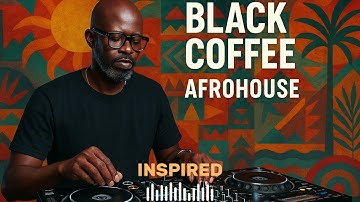 Black Coffee & Adam Port Vibes Afro House Uplifting Balcony Mix  2025