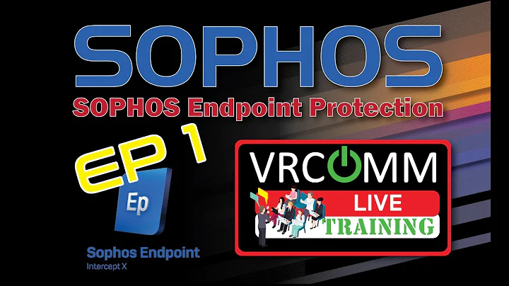 Training :  SOPHOS Endpoint Protection (EP1)