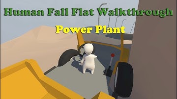 Human Fall Flat Walkthrough #5 - Power Plant