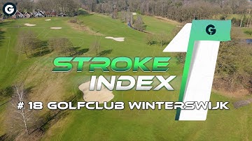 De moeilijkste holes | Stroke Index 1: Winterswijk #18