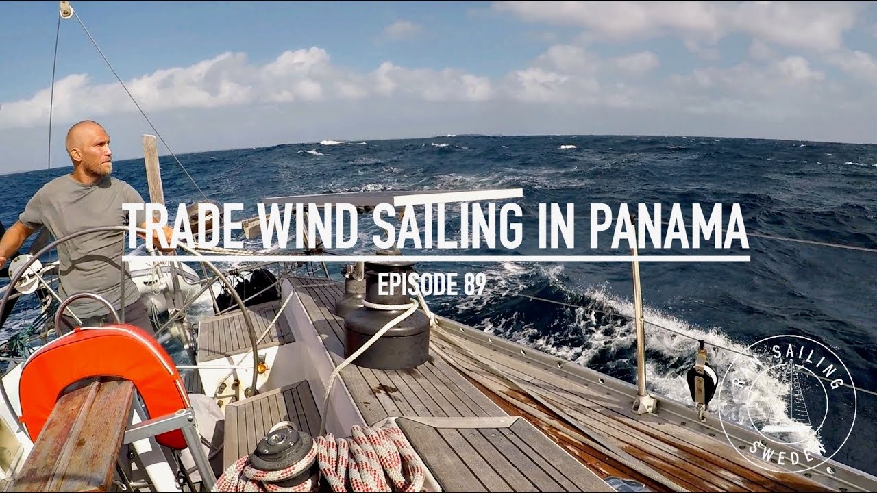 Trade Wind Sailing In Panama – Ep. 89 RAN Sailing