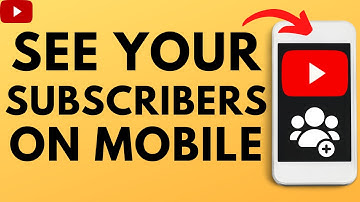 How to See Your Subscribers on YouTube Mobile - iPhone & Android