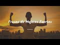 Frases de Mujeres Fuertes