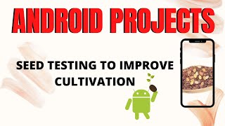SEED TESTING TO IMPROVE CULTIVATION 2021 | Android Application Projects screenshot 5
