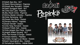 Dadali, Papinka, Asbak Band,Ilir7 - Top Lagu Galau Dari  Buat Kalian Yang Putus Cinta Dan Patah Hati