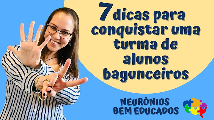 7 dicas para conquistar uma turma de alunos bagunceiros