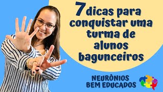 7 dicas para conquistar uma turma de alunos bagunceiros