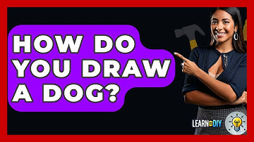 How Do You Draw A Dog? - LearnToDIY360.com